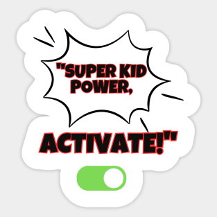 "Super Kid Power, Activate! Kids T-Shirt (Red Design) Sticker